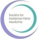 Society for Maternal Fetal Medicine (SMFM)